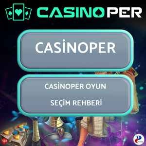 Casinoper Oyun Seçim Rehberi